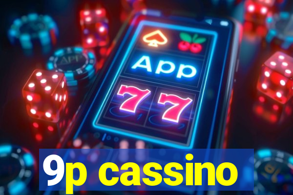 9p cassino